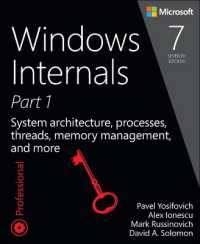 Windows Internals : System architecture, processes, threads, memory management, and more, Part 1 (Developer Reference) （7TH）