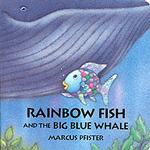 Rainbow Fish and the Big Blue Whale （Board Book）