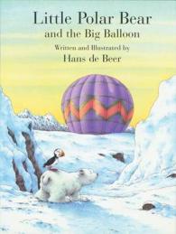 Little Polar Bear and the Big Balloon (Little Polar Bear) （Reprint）