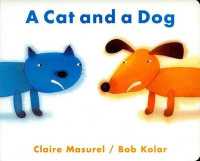 A Cat and a Dog （Board Book）