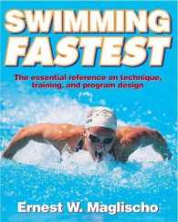 Swimming Fastest : A Comprehensive Guide to the Science of Swimming （3RD）