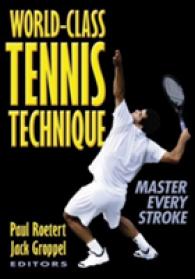 World-Class Tennis Technique : Master Every Stroke