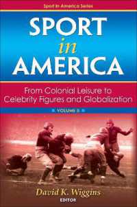 アメリカのスポーツ（第２版）<br>Sport in America, Volume II : From Colonial Leisure to Celebrity Figures and Globalization (Sport in America)