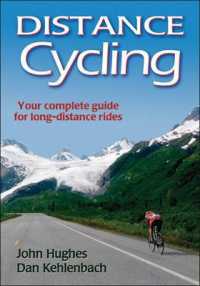 長距離サイクリング<br>Distance Cycling : Your Complete Guide for Long Distance Rides （1 Original）