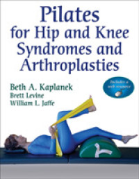 Pilates for Hip and Knee Syndromes and Arthroplasties : With Web Resource （PAP/PSC）