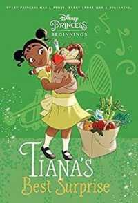 Tiana's Best Surprise (Disney Princess Beginnings) （DGS）