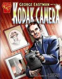 George Eastman and the Kodak Camera (Inventions and Discovery)