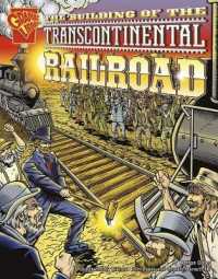 Graphic History Building of the Transcontinental Railroad