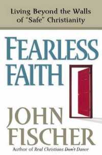 Fearless Faith : Living Beyond the Walls of Safe Christianity