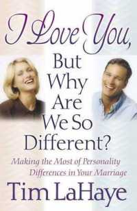 I Love You, but Why Are We So Different? : Making the Most of Personality Differences in Your Marriage