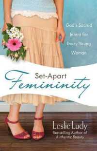 Set-Apart Femininity : God's Sacred Intent for Every Young Woman