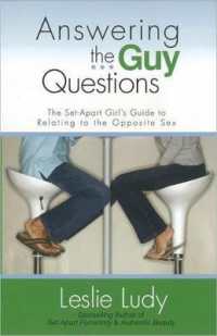 Answering the Guy Questions : The Set-Apart Girl's Guide to Relating to the Opposite Sex