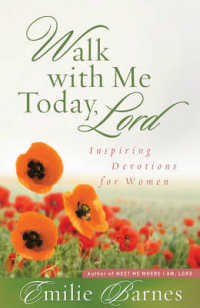 Walk with Me Today, Lord : Inspiring Devotions for Women