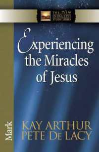 Experiencing the Miracles of Jesus : Mark (The New Inductive Study Series)
