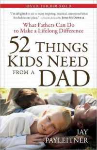 52 Things Kids Need from a Dad : What Fathers Can Do to Make a Lifelong Difference