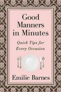 Good Manners in Minutes : Quick Tips for Every Occasion