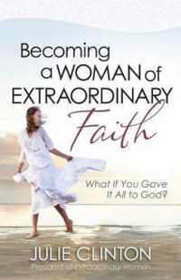 Becoming a Woman of Extraordinary Faith : What If You Gave It All to God?