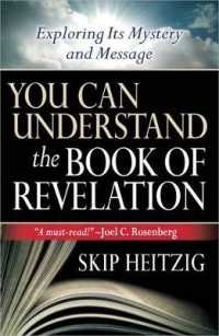 You Can Understand the Book of Revelation : Exploring Its Mystery and Message