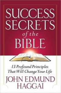 Success Secrets of the Bible : 13 Profound Principles That Will Change Your Life