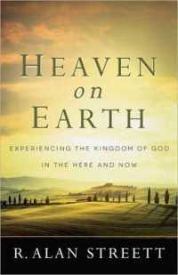 Heaven on Earth : Experiencing the Kingdom of God in the Here and Now