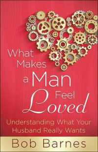 What Makes a Man Feel Loved : Understanding What Your Husband Really Wants