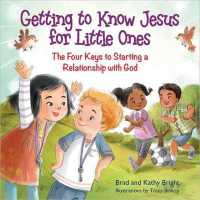 Getting to Know Jesus for Little Ones : The Four Keys to Starting a Relationship with God