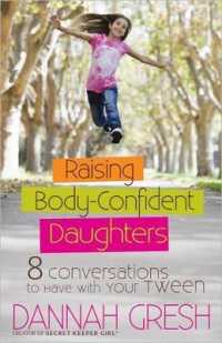Raising Body-Confident Daughters : 8 Conversations to Have with Your Tween (8 Great Dates)