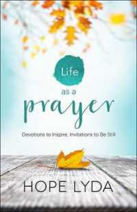 Life as a Prayer : Devotions to Inspire, Invitations to Be Still