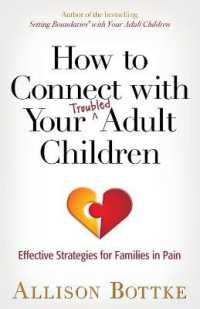 How to Connect with Your Troubled Adult Children : Effective Strategies for Families in Pain