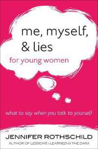 Me, Myself, and Lies for Young Women : What to Say When You Talk to Yourself
