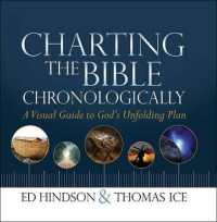 Charting the Bible Chronologically : A Visual Guide to God's Unfolding Plan