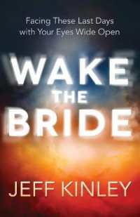 Wake the Bride : Facing These Last Days with Your Eyes Wide Open