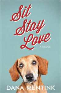 Sit， Stay， Love : A Novel for Dog Lovers (Love Unleashed)