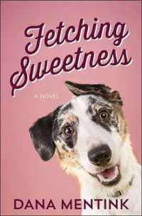 Fetching Sweetness : A Novel for Dog Lovers (Love Unleashed)