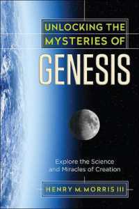 Unlocking the Mysteries of Genesis : Explore the Science and Miracles of Creation