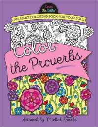 Color the Proverbs : An Adult Coloring Book for Your Soul (Color the Bible) （CLR CSM）