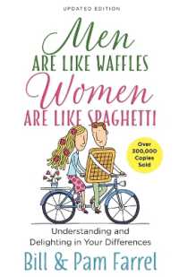 Men Are Like Waffles-Women Are Like Spaghetti : Understanding and Delighting in Your Differences