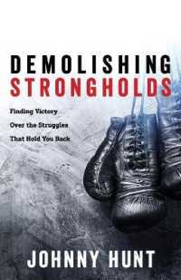 Demolishing Strongholds : Finding Victory over the Struggles That Hold You Back