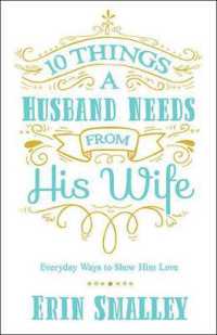 10 Things a Husband Needs from His Wife : Everyday Ways to Show Him Love