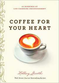 Coffee for Your Heart : 40 Mornings of Life-Changing Encouragement