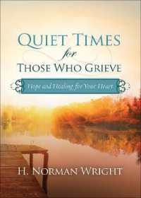 Quiet Times for Those Who Grieve : Hope and Healing for Your Heart