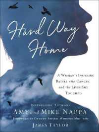 Hard Way Home : A Woman's Inspiring Battle with Cancer and the Lives She Touched