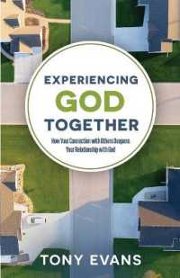 Experiencing God Together : How Your Connection with Others Deepens Your Relationship with God