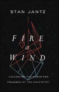 Fire & Wind : Unleashing the Power and Presence of the Holy Spirit