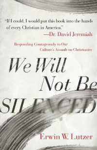 We Will Not Be Silenced : Responding Courageously to Our Culture's Assault on Christianity
