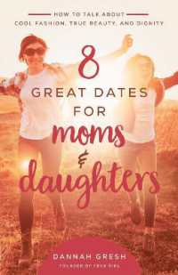 8 Great Dates for Moms and Daughters : How to Talk about Cool Fashion, True Beauty, and Dignity (8 Great Dates)