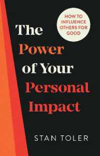 The Power of Your Personal Impact : How to Influence Others for Good