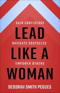 Lead Like a Woman : Gain Confidence, Navigate Obstacles, Empower Others