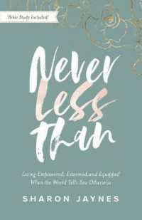 Never Less than : Living Empowered, Esteemed, and Equipped When the World Tells You Otherwise