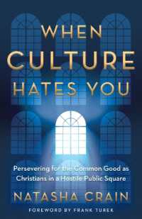 When Culture Hates You : Persevering for the Common Good as Christians in a Hostile Public Square